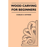 Wood Carving for Beginners