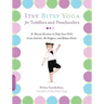 Itsy Bitsy Yoga for Toddlers and Preschoolers: 8-Minute Routines to Help Your Child Grow Smarter, Be Happier, and Behave Better