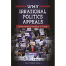 Why Irrational Politics Appeals: Understanding the Allure of Trump