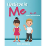 I Believe In Me: A-Z Positive Affirmations Book