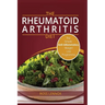 Rheumatoid Arthritis Diet: Weight Loss Anti Inflammatory Recipe book and Action Plan.