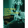Music Theory And The Nashville Number System: For Songwriters & Performers