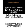 The Strange Case of Dr Jekyll and Mr Hyde: Extra Large Print