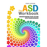 The ASD Workbook: Understanding Your Autism Spectrum Disorder