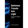 Darkness Travels into Light