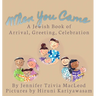 When You Came: A Jewish Book of Arrival, Greeting, Celebration