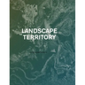 Landscape as Territory: A Cartographic Design Project