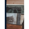 Slavery, a Divine Institution