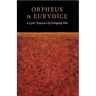 Orpheus & Eurydice: A Lyric Sequence