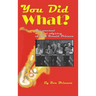 You Did What?: The Unusual Musical Odyssey of Burl Ronald Brinnon