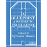 A Blueprint: A Journey to Excellence