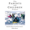 The Parents and Children Project: Raising Kids in Canada Today