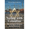 Sailing with Columbus: The Arrival of Judaism in the Americas