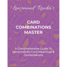 Card Combinations Master: A Comprehensive Guide For Mastering Lenormand's Cards & Combinations