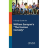A Study Guide for William Saroyan's "The Human Comedy"