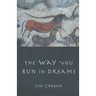 The Way You Run in Dreams