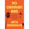 No Ordinary Bird: Drug Smuggling, a Plane Crash, and a Daughter's Quest for the Truth
