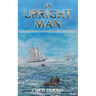 An Upright Man: The Fourteenth Carlisle & Holbrooke Naval Adventure