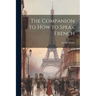 The Companion to How to Speak French