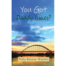 You Got Daddy Issues?