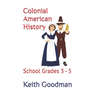 Colonial American History: School Grades 3 - 5