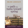 The Path That Turns Toward Spring