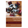 Engaging the Past: Action and Interaction in the History Classroom