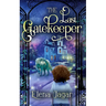 The Last Gatekeeper: A Fantasy Book for Kids Ages 8-12