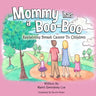 Mommy Has a Boo-Boo: Explaining Breast Cancer to Children