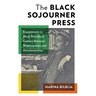 The Black Sojourner Press: Experiments in Black Periodical Culture Between Emancipation and Decolonization