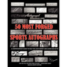 50 Most Forged Sports Autographs - Autograph Reference Guide: Black and White Edition