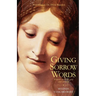 Giving Sorrow Words: Women's Stories of Grief After Abortion