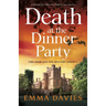 Death at the Dinner Party: A completely addictive English cozy mystery