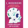 I, Microbiome: A Secret to a Healthy and Balanced Human Body