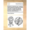Panopticon: PostScript; Part I: Containing Further Particulars and Alterations Relative to the Plan of Construction Originally Pro
