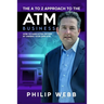 The A to Z Approach to the ATM Business: How to Earn Extra Income by Owning Your Own ATM