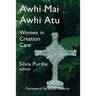 Awhi Mai Awhi Atu: Women in Creation Care