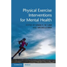Physical Exercise Interventions for Mental Health