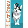 Cat Songs: Songs to Sing to your Cat and other feline favourites