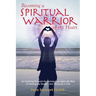 Becoming a Spiritual Warrior of the Heart