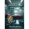 Ghastly and Ghoulish Tales from the ER: A Saga in Sixteen Parts