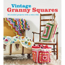 Vintage Granny Squares: 20 Crochet Projects with a Retro Vibe
