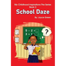 My Childhood Inspirations The Series -Book 3: School Daze