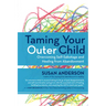 Taming Your Outer Child: Overcoming Self-Sabotage and Healing from Abandonment