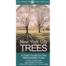 New York City Trees: A Field Guide for the Metropolitan Area