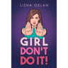 Girl Don't Do it!