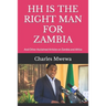 Hh Is the Right Man for Zambia: And Other Acclaimed Articles on Zambia and Africa