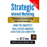 Strategic Internet Marketing: How the Smartest Real Estate Brokers Crush Their Local Competition