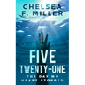 Five Twenty One: The Day My Heart Stopped