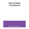 Annals of the kingdom of Ireland (Volume II)